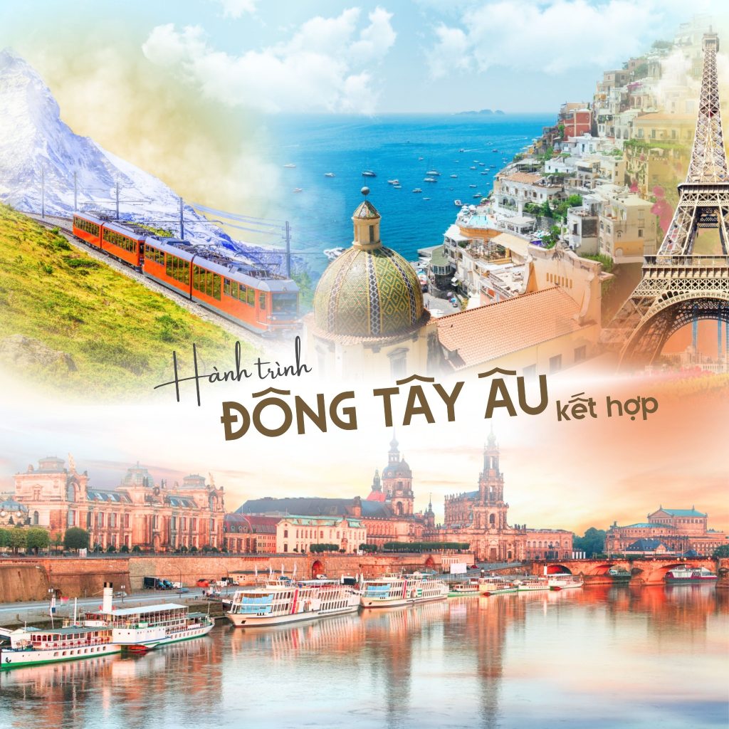 Châu Âu: ĐỨC – ÁO – Ý – THUỴ SỸ – PHÁP