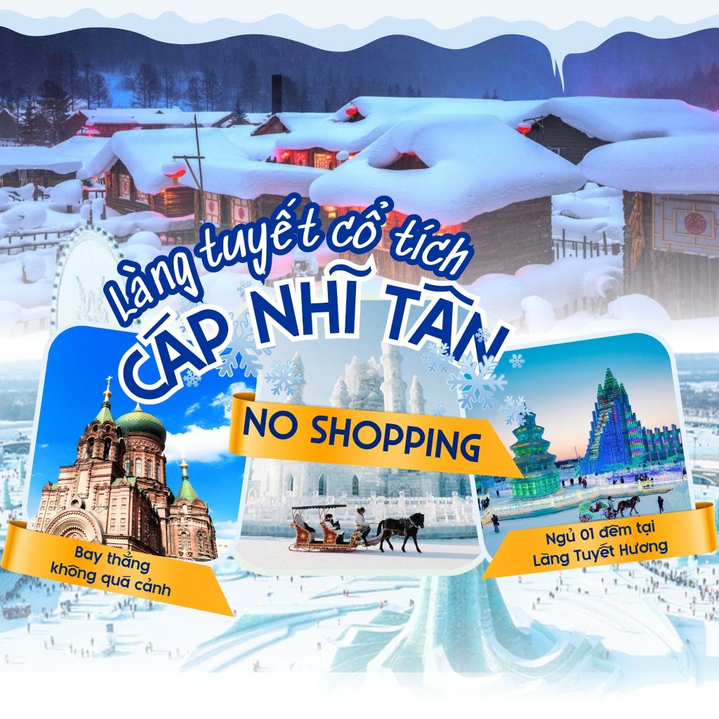 CÁP NHĨ TÂN [NO SHOPPING]- Hành trình 6 ngày